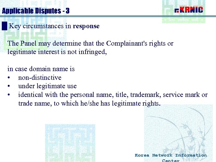 Applicable Disputes - 3 █ Key circumstances in response The Panel may determine that