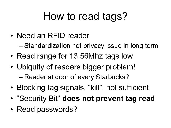 How to read tags? • Need an RFID reader – Standardization not privacy issue