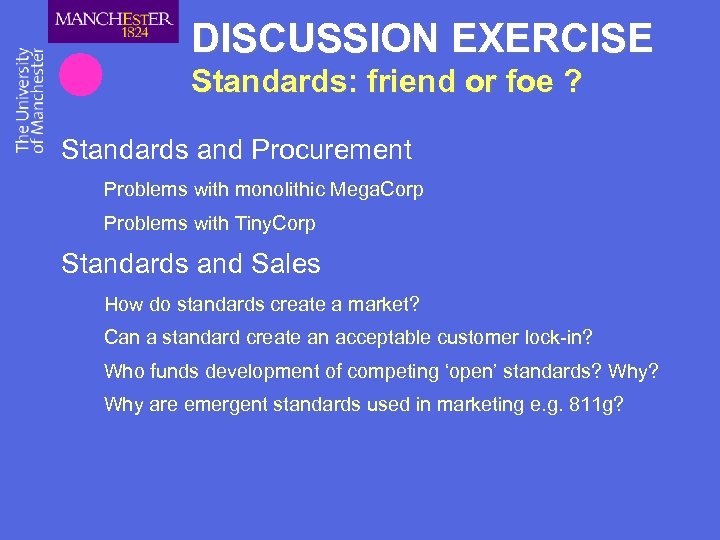 DISCUSSION EXERCISE Standards: friend or foe ? Standards and Procurement Problems with monolithic Mega.