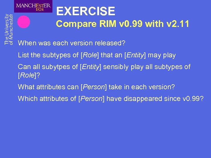 EXERCISE Compare RIM v 0. 99 with v 2. 11 When was each version