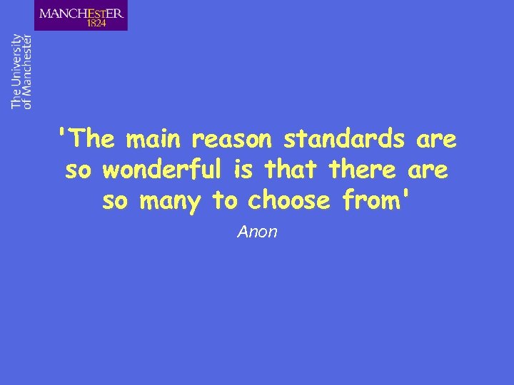 'The main reason standards are so wonderful is that there are so many to