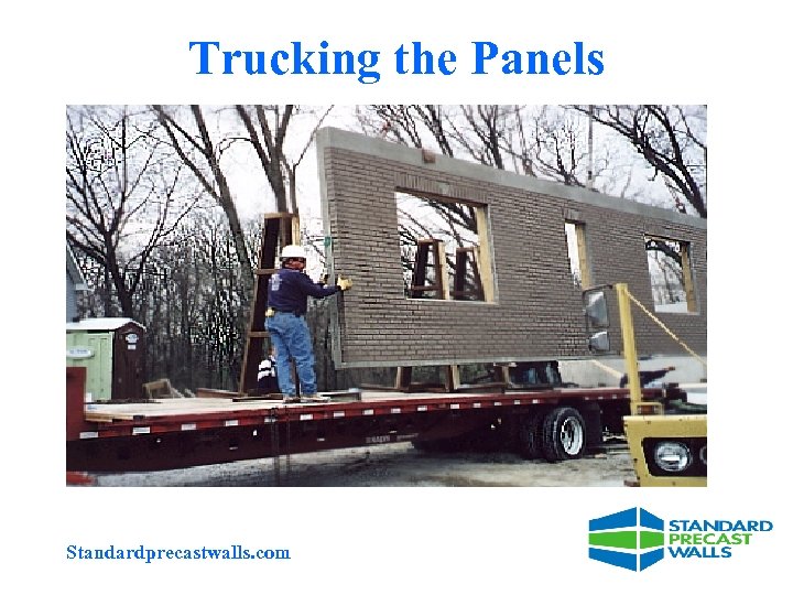 Trucking the Panels Standardprecastwalls. com 