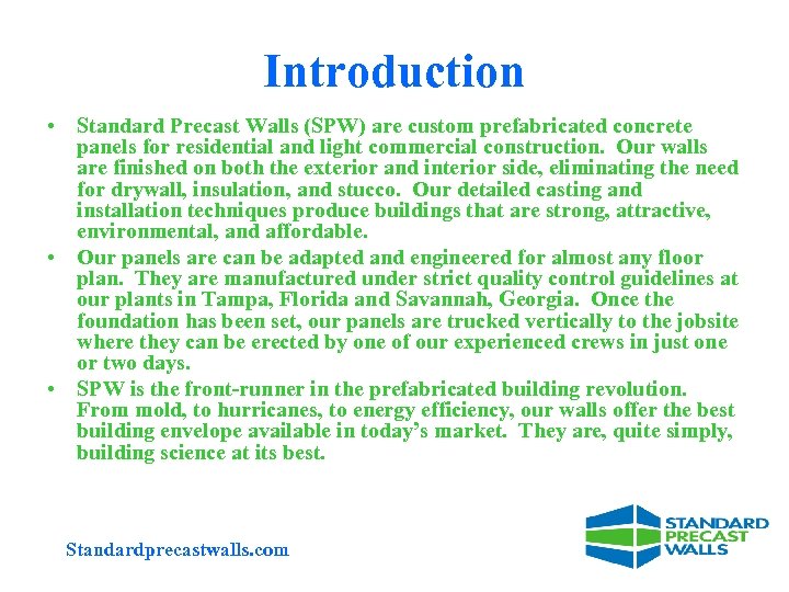 Introduction • Standard Precast Walls (SPW) are custom prefabricated concrete panels for residential and