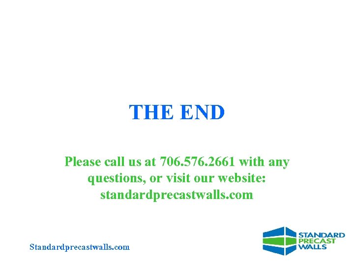 THE END Please call us at 706. 576. 2661 with any questions, or visit