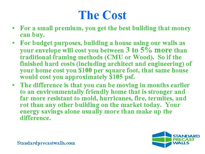 The Cost • For a small premium, you get the best building that money