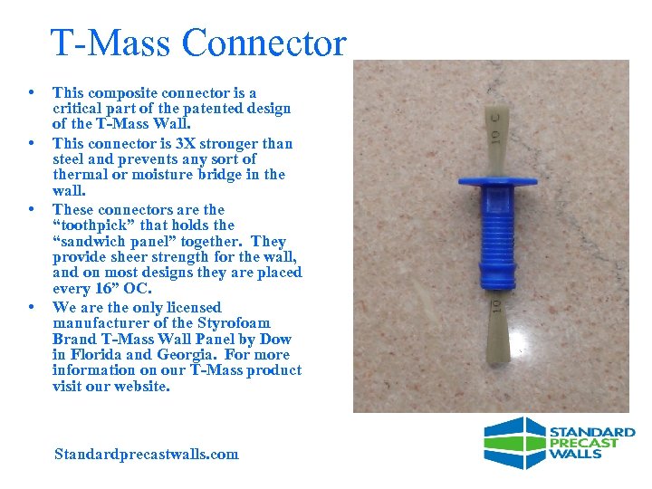 T-Mass Connector • • This composite connector is a critical part of the patented