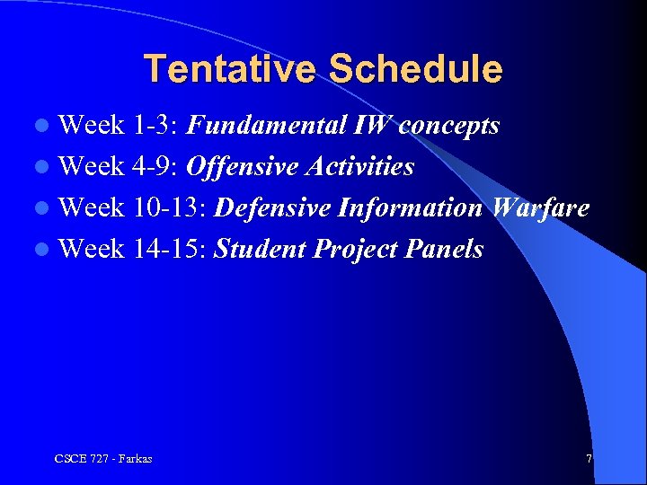 Tentative Schedule l Week 1 -3: Fundamental IW concepts l Week 4 -9: Offensive