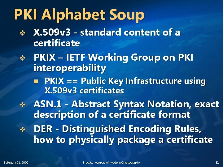 PKI Alphabet Soup v v X. 509 v 3 - standard content of a