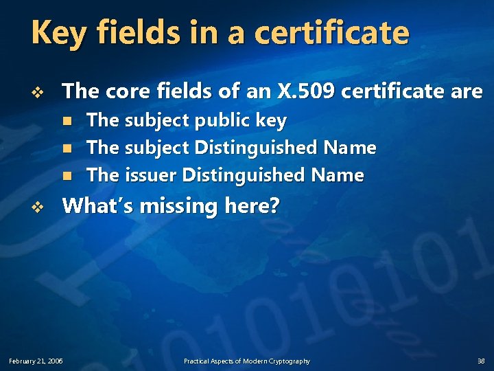 Key fields in a certificate v The core fields of an X. 509 certificate