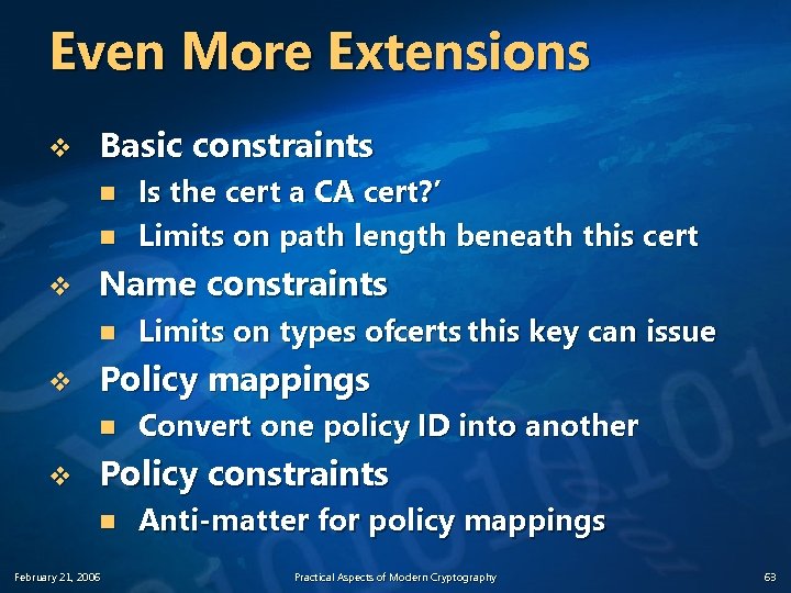 Even More Extensions v Basic constraints n n v Name constraints n v Limits