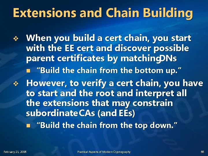 Extensions and Chain Building v When you build a cert chain, you start with