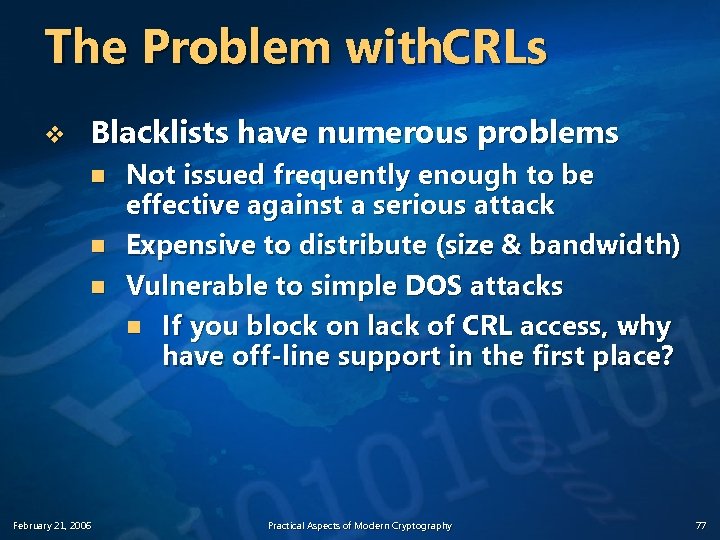 The Problem with. CRLs v Blacklists have numerous problems n n n February 21,