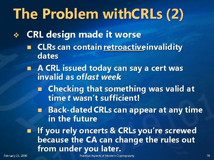 The Problem with. CRLs (2) v CRL design made it worse n n n