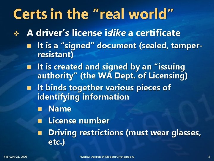 Certs in the “real world” v A driver’s license islike a certificate n n