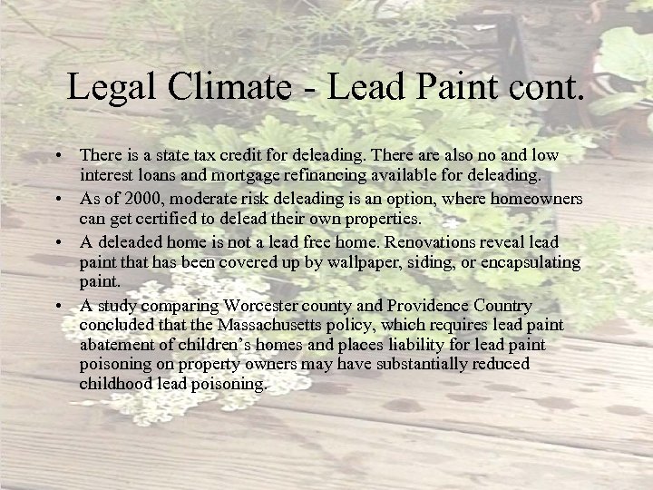 Legal Climate - Lead Paint cont. • There is a state tax credit for