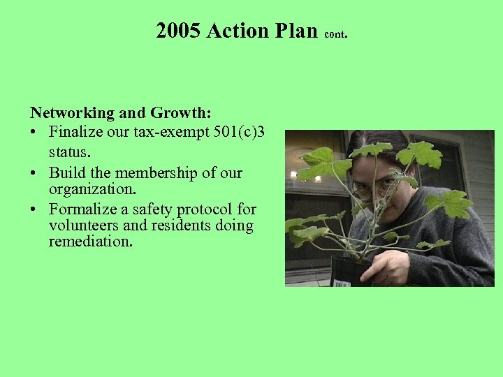 2005 Action Plan cont. Networking and Growth: • Finalize our tax-exempt 501(c)3 status. •