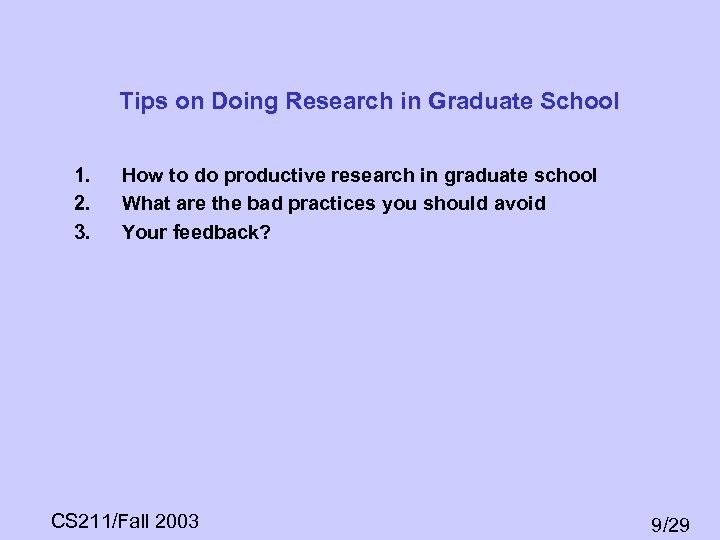 Tips on Doing Research in Graduate School 1. 2. 3. How to do productive