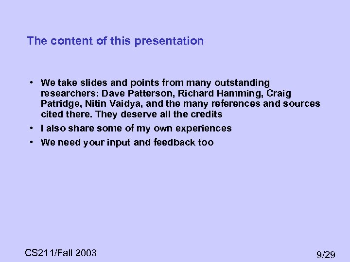 The content of this presentation • We take slides and points from many outstanding