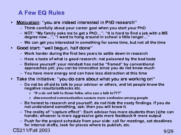 A Few EQ Rules • Motivation: “you are indeed interested in Ph. D research”