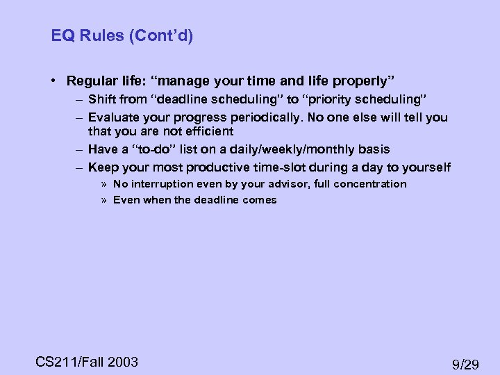 EQ Rules (Cont’d) • Regular life: “manage your time and life properly” – Shift