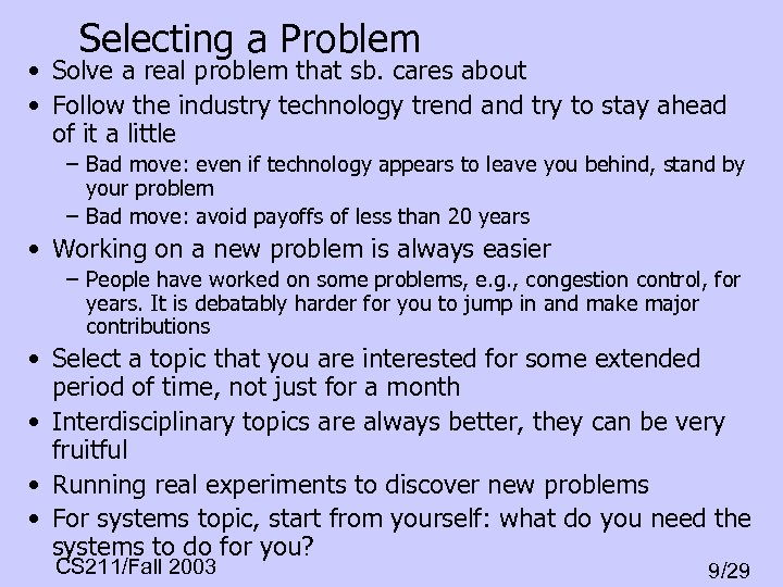 Selecting a Problem • Solve a real problem that sb. cares about • Follow