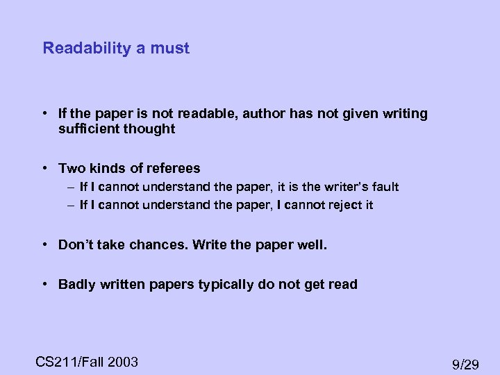 Readability a must • If the paper is not readable, author has not given