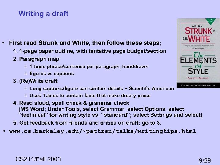 Writing a draft • First read Strunk and White, then follow these steps; 1.