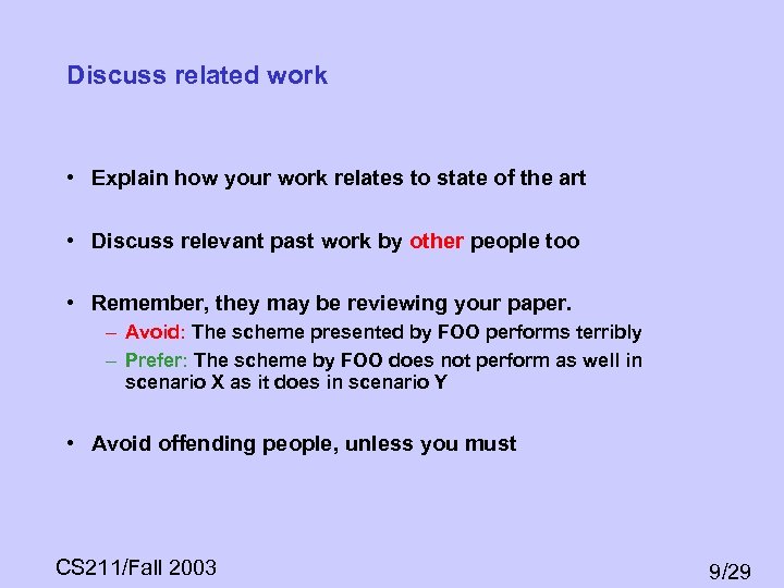 Discuss related work • Explain how your work relates to state of the art