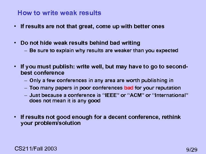 How to write weak results • If results are not that great, come up