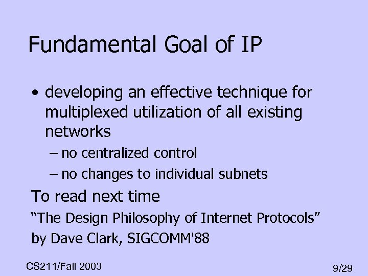 Fundamental Goal of IP • developing an effective technique for multiplexed utilization of all