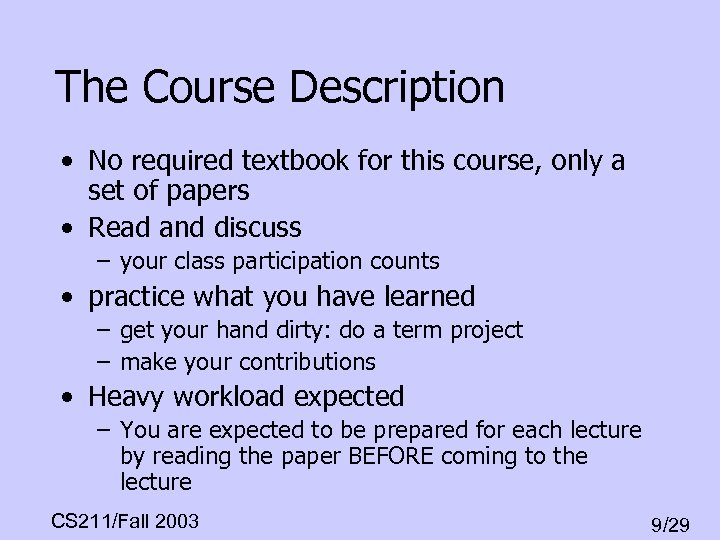 The Course Description • No required textbook for this course, only a set of