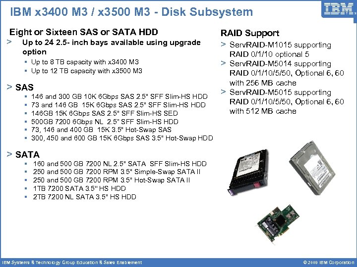  IBM x 3400 M 3 / x 3500 M 3 - Disk Subsystem