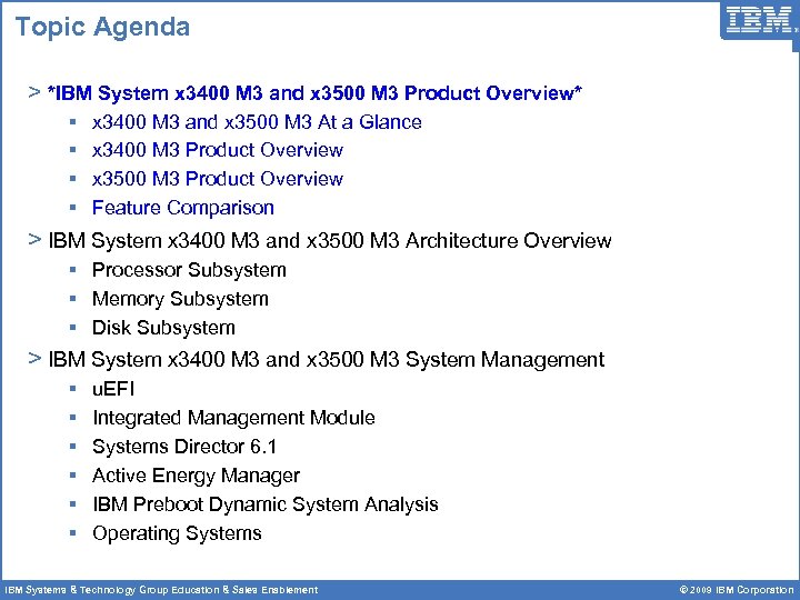 Topic Agenda > *IBM System x 3400 M 3 and x 3500 M 3