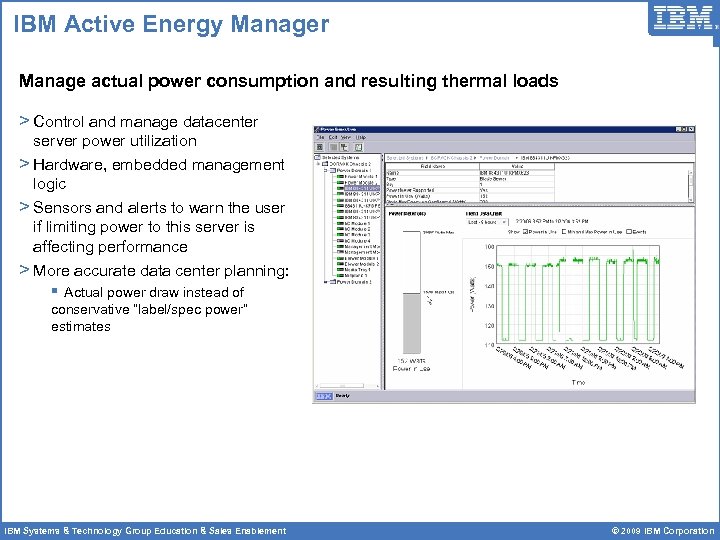 IBM Active Energy Manager Manage actual power consumption and resulting thermal loads > Control
