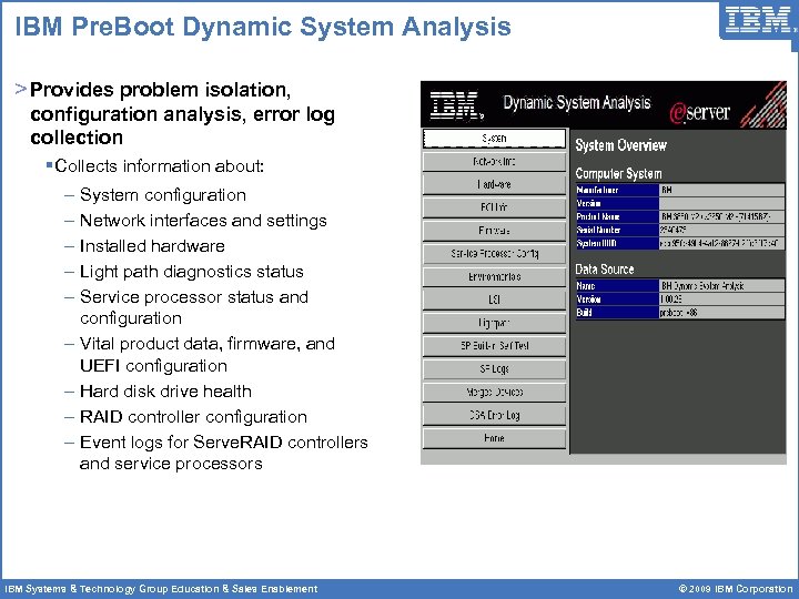 IBM Pre. Boot Dynamic System Analysis > Provides problem isolation, configuration analysis, error log