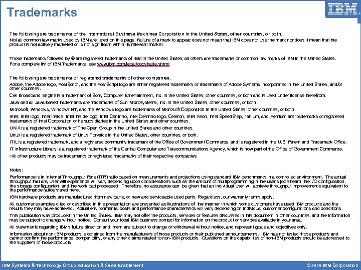 Trademarks The following are trademarks of the International Business Machines Corporation in the United