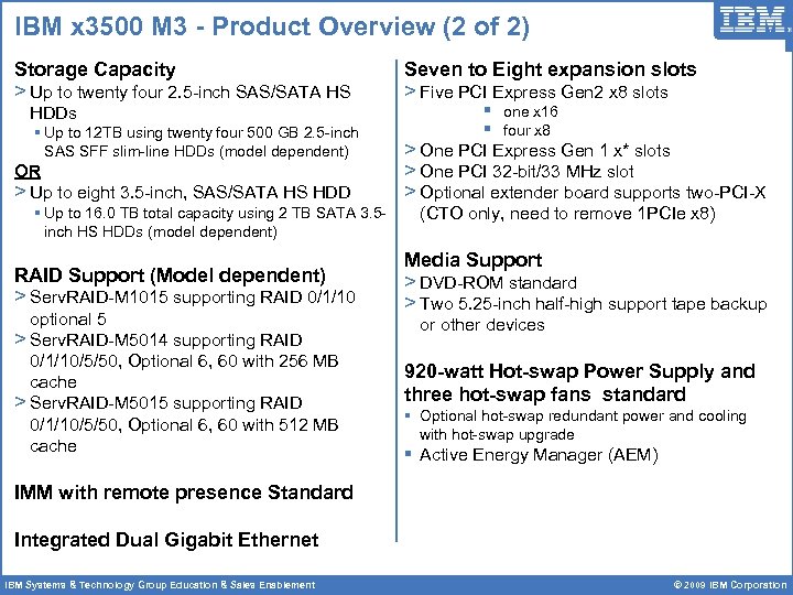 IBM x 3500 M 3 - Product Overview (2 of 2) Storage Capacity >