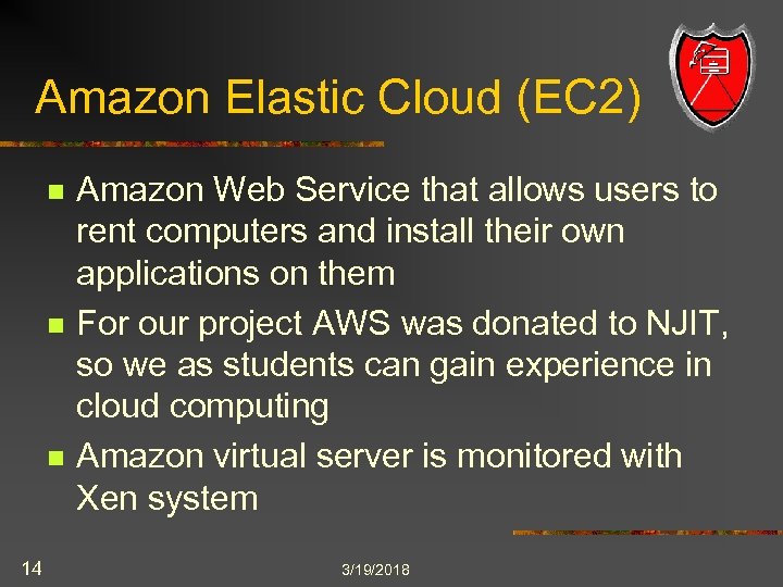 Amazon Elastic Cloud (EC 2) n n n 14 Amazon Web Service that allows