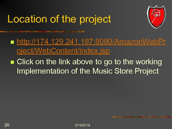 Location of the project n n 20 http: //174. 129. 241. 187: 8080/Amazon. Web.