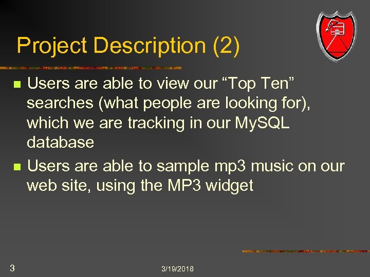 Project Description (2) n n 3 Users are able to view our “Top Ten”