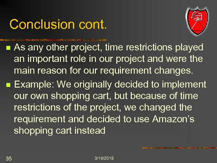 Conclusion cont. n n 35 As any other project, time restrictions played an important