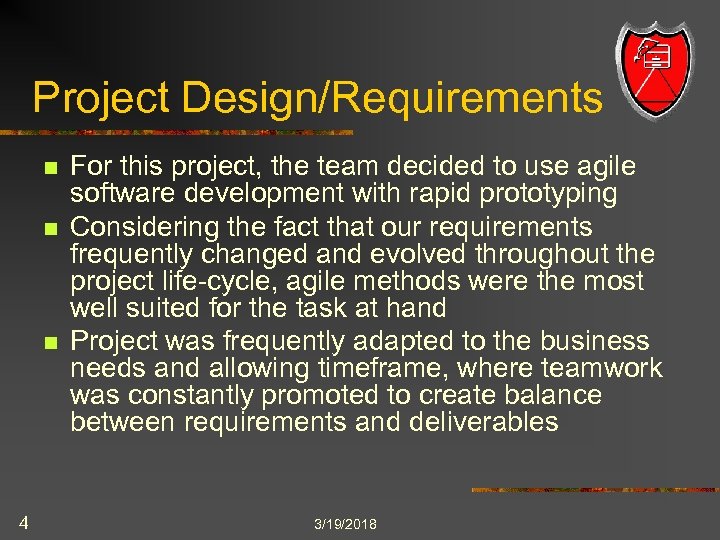 Project Design/Requirements n n n 4 For this project, the team decided to use