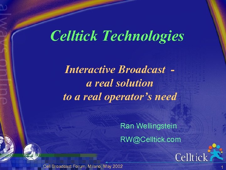 Celltick Technologies Interactive Broadcast a real solution to a real operator’s need Ran Wellingstein