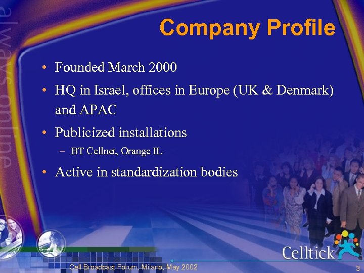 Company Profile • Founded March 2000 • HQ in Israel, offices in Europe (UK