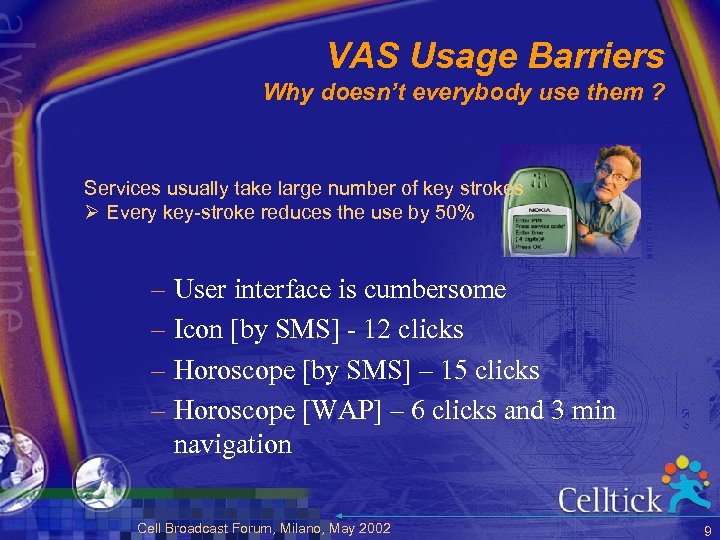 VAS Usage Barriers Why doesn’t everybody use them ? Services usually take large number