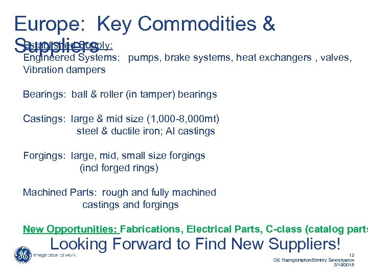 Europe: Key Commodities & Established Supply: Suppliers pumps, brake systems, heat exchangers , valves,