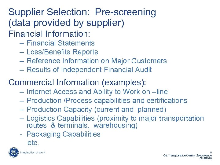 Supplier Selection: Pre-screening (data provided by supplier) Financial Information: – – Financial Statements Loss/Benefits