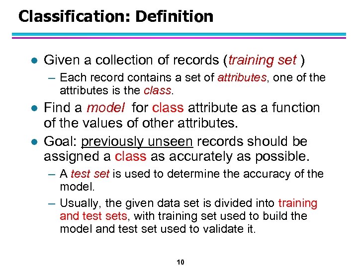 Classification: Definition l Given a collection of records (training set ) – Each record