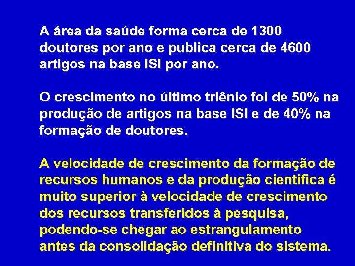A área da saúde forma cerca de 1300 doutores por ano e publica cerca