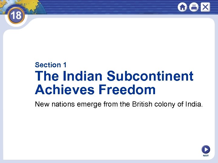 Section 1 The Indian Subcontinent Achieves Freedom New nations emerge from the British colony